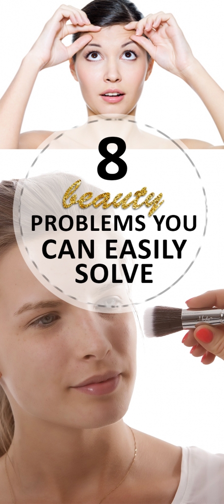 8 Beauty Problems You Can Easily Solve