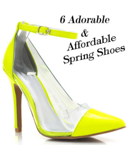 6 Adorable and {Affordable} Spring Shoes