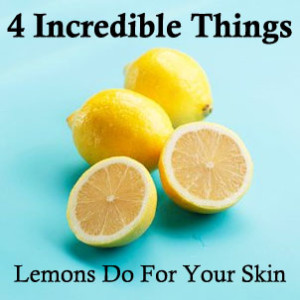 4 Incredible Skincare Benefits of Lemons
