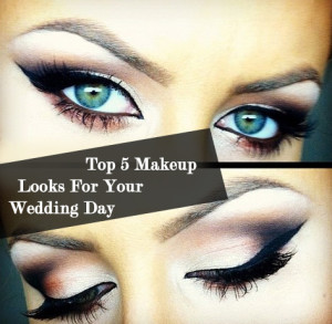 Top 5 Makeup Looks for Your Wedding Day