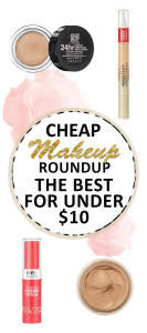 Cheap Makeup Roundup- The Best for Under $10